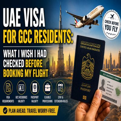 UAE Visa for GCC Residents: What I Wish I Had Checked Before Booking My Flight